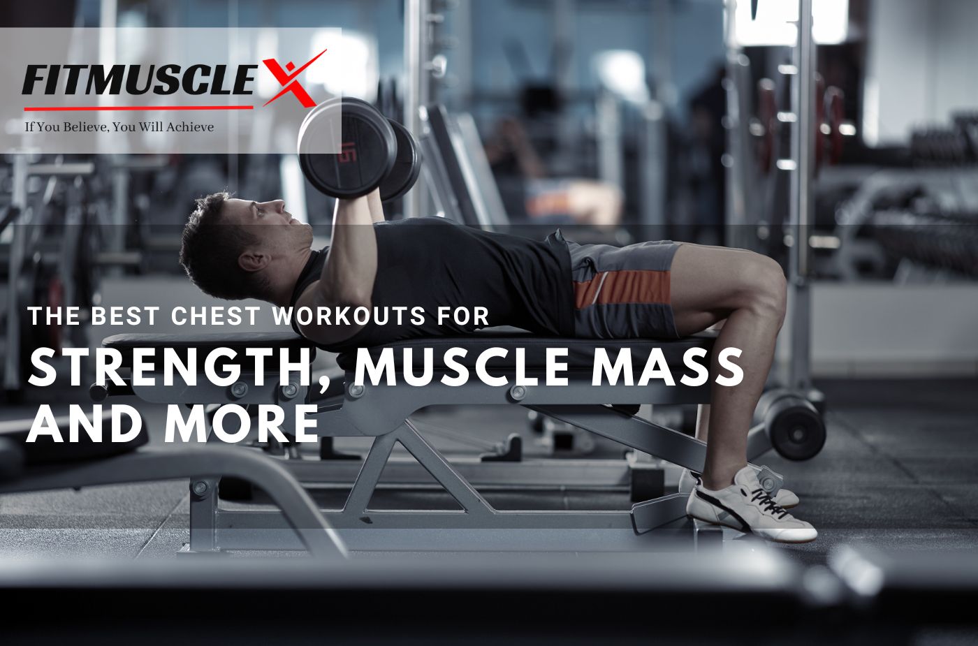 The Best Chest Workouts for Strength, Muscle Mass and More